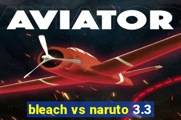 bleach vs naruto 3.3